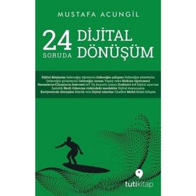 24 Soruda Dijital Dönüşüm - Mustafa Acungil