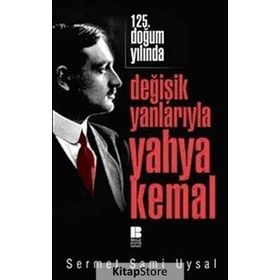 25. DOĞUM YILINDA DEĞİŞİK YANLARIYLA YAHYA KEMAL - SERMET SAMI UYSAL