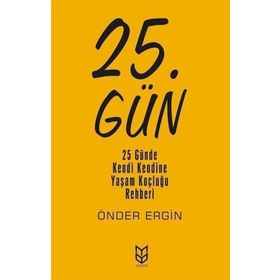25.Gün: 25 Günde Kendi Kendine Yaşam Koçluğu Rehberi- Önder Ergin