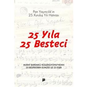 25 YILA 25 BESTECI PAN YAYINCILIK'IN 25. KURULUŞ YILI HATIRASI - MURAT BARDAKÇI