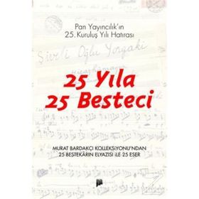 25 YILA 25 BESTECI PAN YAYINCILIK'IN 25. KURULUŞ YILI HATIRASI - MURAT BARDAKÇI