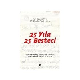 25 YILA 25 BESTECI PAN YAYINCILIK'IN 25. KURULUŞ YILI HATIRASI - MURAT BARDAKÇI