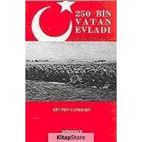 250 BIN VATAN EVLADI ÇANAKKALE 1915 - GÜLTEN CANKESEN