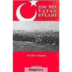 250 BIN VATAN EVLADI ÇANAKKALE 1915 - GÜLTEN CANKESEN