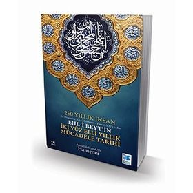 250 Yıllık İnsan - Ehl-i Beyt’in İki Yüz Elli Yıllık Mücadele Tarihi - Ayetullah Seyyid Ali Hamenei