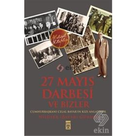 27 Mayıs Darbesi ve Bizler - Nilüfer Bayar Gürsoy
