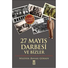 27 Mayıs Darbesi ve Bizler - Nilüfer Bayar Gürsoy
