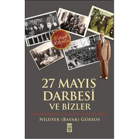 27 Mayıs Darbesi ve Bizler - Nilüfer Bayar Gürsoy