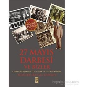 27 Mayıs Darbesi ve Bizler - Nilüfer Bayar Gürsoy