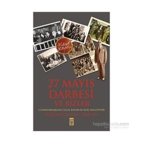 27 Mayıs Darbesi ve Bizler - Nilüfer Bayar Gürsoy