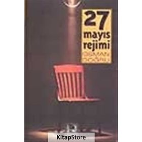 27 MAYIS REJIMI - OSMAN DOĞRU