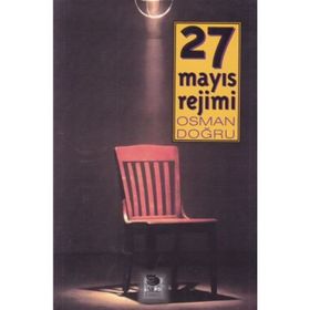 27 MAYIS REJIMI - OSMAN DOĞRU