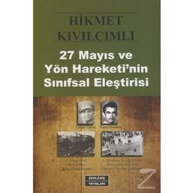 27 MAYIS VE YÖN HAREKETININ SINIFSAL ELEŞTİRİSİ BÜTÜN ESERLERI18 - HIKMET KIVILCIMLI