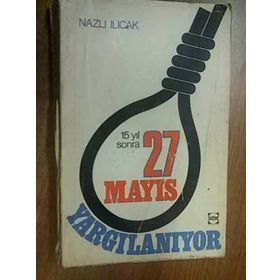 27 Mayıs Yargılanıyor - Nazlı Ilıcak