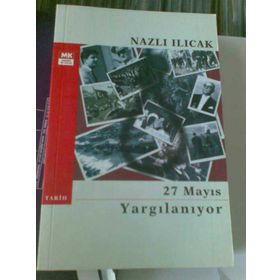 27 Mayıs Yargılanıyor - Nazlı Ilıcak