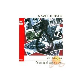 27 Mayıs Yargılanıyor - Nazlı Ilıcak