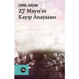27 Mayıs'ın Kayıp Anayasası - Cemil Koçak