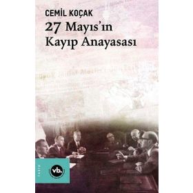 27 Mayıs'ın Kayıp Anayasası - Cemil Koçak
