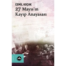 27 Mayıs'ın Kayıp Anayasası - Cemil Koçak