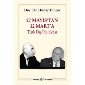 27 Mayıs’tan 12 Mart’a Türk Dış Politikası