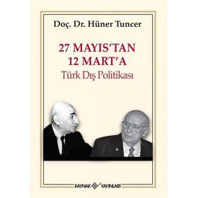 27 Mayıs'tan 12 Mart'a Türkıye'de Siyasal Fikir Hareketleri - H. Bayram Kaçmazoğlu