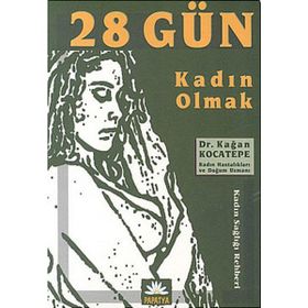 28 GÜN KADIN OLMAK KADIN SAĞLIĞI REHBERI - KAĞAN KOCATEPE