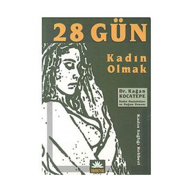 28 GÜN KADIN OLMAK KADIN SAĞLIĞI REHBERI - KAĞAN KOCATEPE