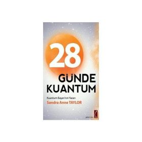 28 GÜNDE KUANTUM - SANDRA ANNE TAYLOR
