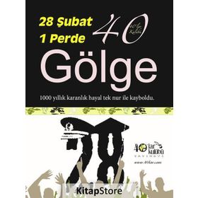 28 Şubat 1 Perde 40 Gölge - kollektif