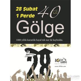 28 Şubat 1 Perde 40 Gölge - kollektif