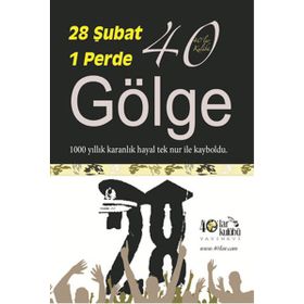 28 Şubat 1 Perde 40 Gölge - kollektif