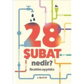 28 Şubat Nedir - İbrahim Ayyıldız