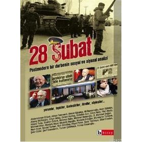 28 ŞUBAT POSTMODERN BIR DARBENIN SOSYAL VE SIYASAL ANALIZI - KOLLEKTIF