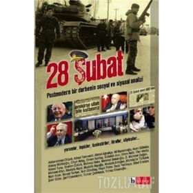 28 ŞUBAT POSTMODERN BIR DARBENIN SOSYAL VE SIYASAL ANALIZI - KOLLEKTIF