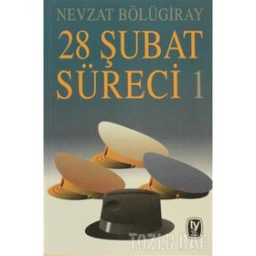 28 ŞUBAT SÜRECI 1 - GENEL