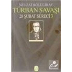 28 Şubat Süreci - 3 Türban Savaşı - Nevzat Bölügiray