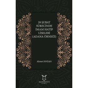 28 Şubat Sürecinde İmam Hatip Liseleri - Ahmet Doğan