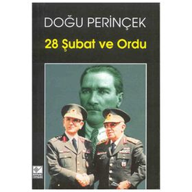 28 ŞUBAT VE ORDU - DOĞU PERİNÇEK