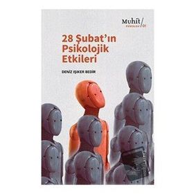 28 Şubat'ın Psikolojik Etkileri - Deniz Işıker Bedir