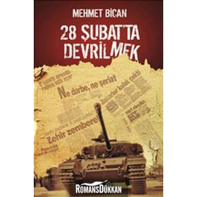 28 ŞUBAT'TA DEVRILMEK - MEHMET BICAN