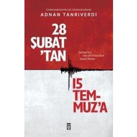 28 Şubattan 15 Temmuza - Adnan Tanrıverdi