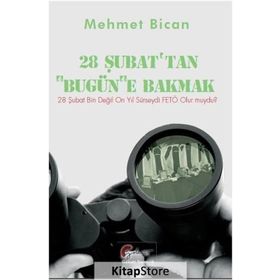 28 Şubat’tan Bugüne Bakmak - Mehmet Bican