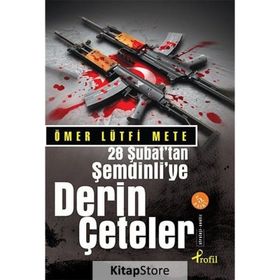 28 ŞUBAT´TAN ŞEMDİNLİYE DERIN ÇETELER - ÖMER LÜTFİ METE