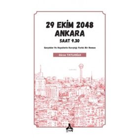 29 Ekim 2048 Ankara Saat 9.30 - Güran Tatlıoğlu