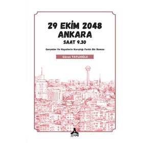 29 Ekim 2048 Ankara Saat 9.30 - Güran Tatlıoğlu
