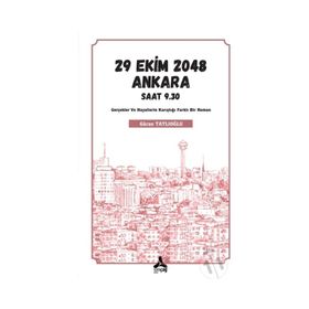 29 Ekim 2048 Ankara Saat 9.30 - Güran Tatlıoğlu