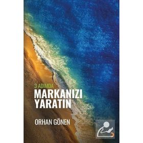 3 Adımda Markanızı Yaratın - Orhan Gönen