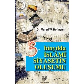 3. Binyılda İslami Siyasetin Oluşumu - Murad Hofmann
