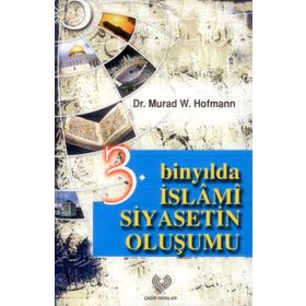 3. Binyılda İslami Siyasetin Oluşumu - Murad Hofmann