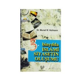 3. Binyılda İslami Siyasetin Oluşumu - Murad Hofmann